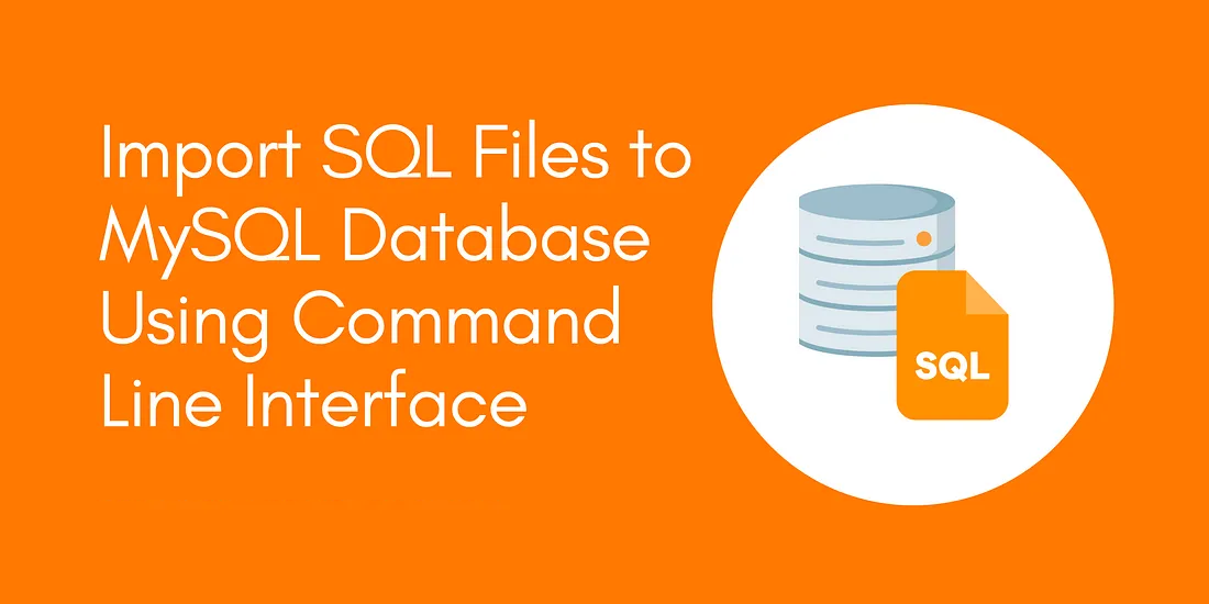 Import SQL Files to MySQL Database Using Command Line